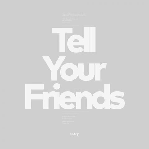 Tell Your Friends