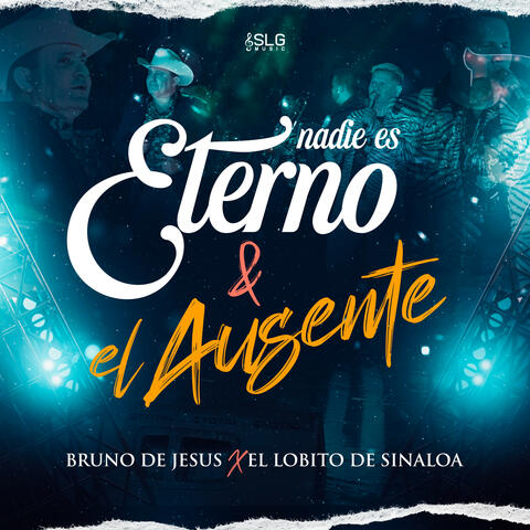 Nadie Es Eterno & El Ausente