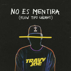 No es Mentira (Flow Tipo Lázaro)