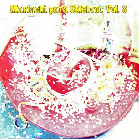 Mariachi para celebrar, Vol. 3