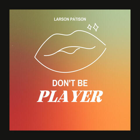 Don't Be a Player