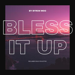 Bless It Up