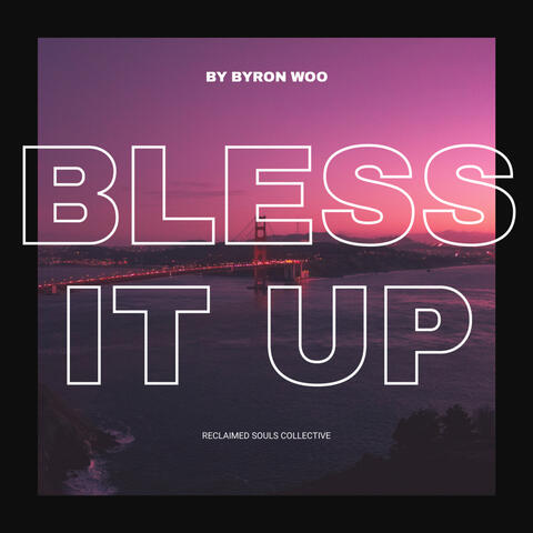 Bless It Up