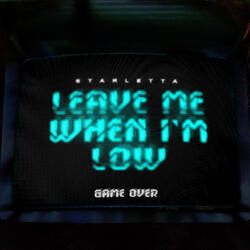 Leave Me When I'm Low