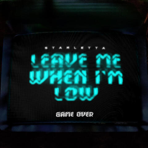 Leave Me When I'm Low