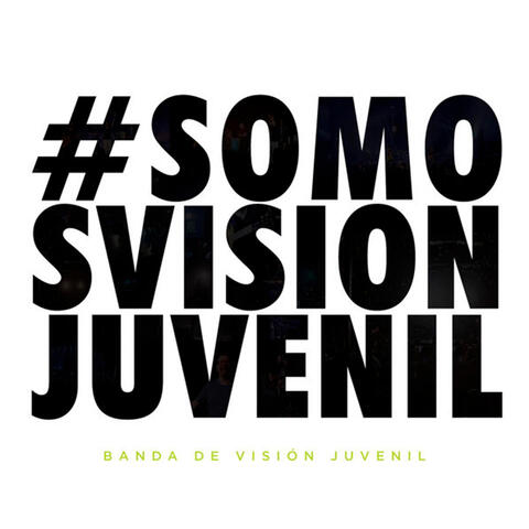 #Somos Vision Juvenil