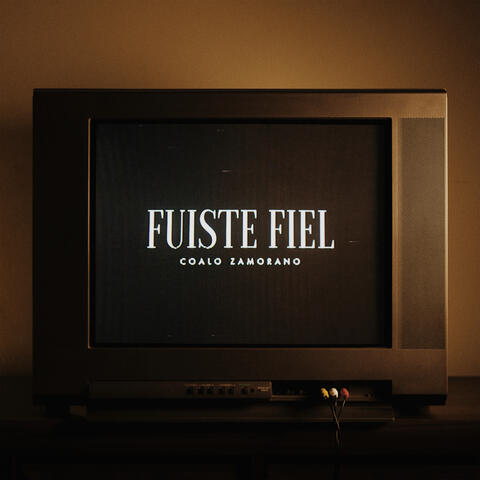 Fuiste Fiel