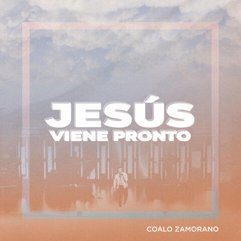 Jesús viene pronto