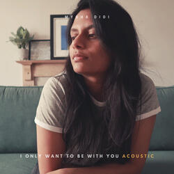 I Only Want to Be With You