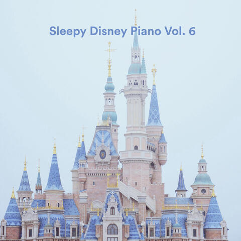 Sleepy Disney Piano Vol. 6
