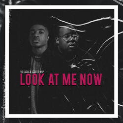 Look at Me Now