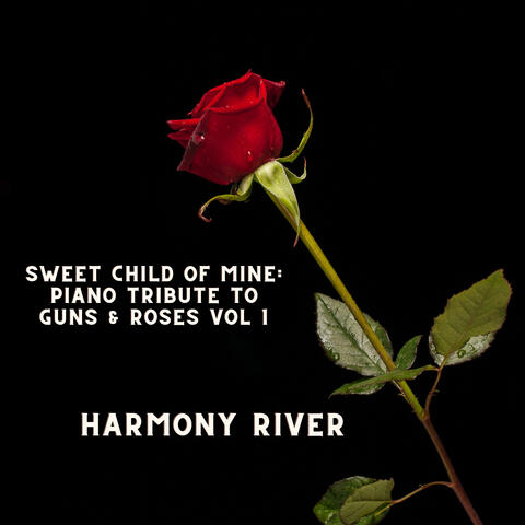 Sweet Child of Mine: Piano Tribute to Guns & Roses Vol 1