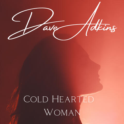Cold Hearted Woman