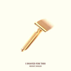 I Shaved For This