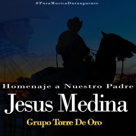 Jesús Medina (Homenaje a Nuestro Padre)