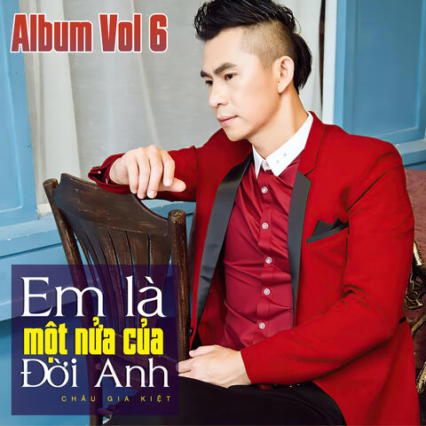 Em Là Một Nửa Của Đời Anh Album Vol 6