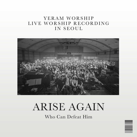 Arise Again: 예람워십 Yeram Worship in Seoul
