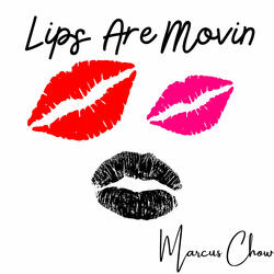 Lips Are Movin
