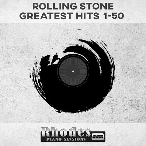 Rolling Stone Top 500 Greatest Hits 1-50