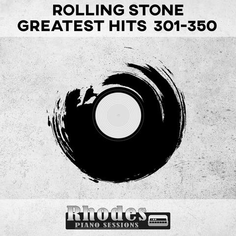 Rolling Stone Top 500 Greatest Hits 301-350