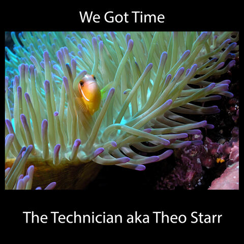 We Got Time