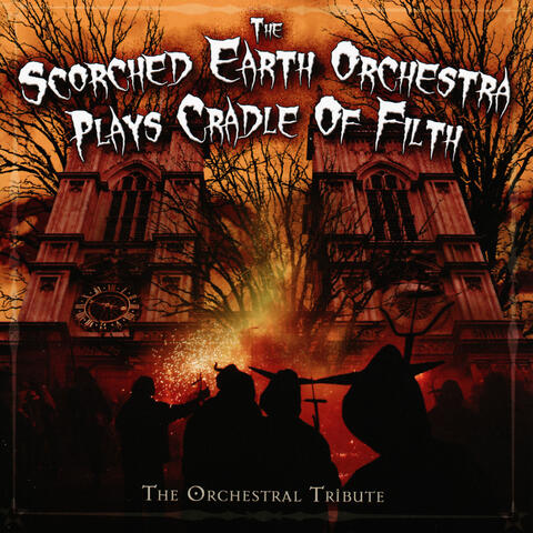 The Scorched Earth Orchestra Plays Cradle Of Filth: The Orchestral Tribute