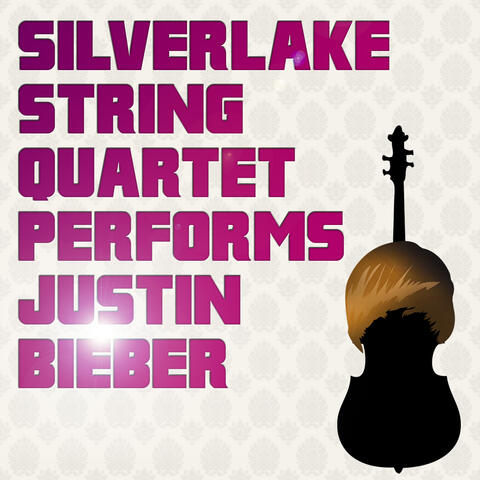 Silverlake String Quartet Performs Justin Bieber