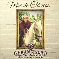 Mix de Clásicos de Francisco Orantes