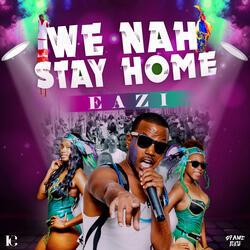 We Nah Stay Home