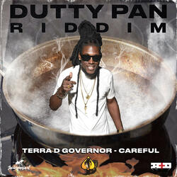 Careful (Dutty Pan Riddim)