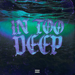 In Too Deep