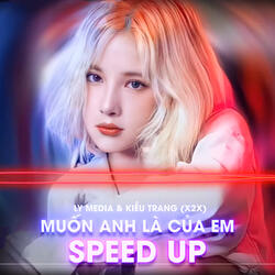 Muốn Anh Là Của Em (Speed Up)