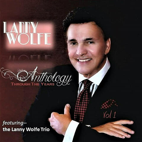 Lanny Wolfe Anthology, Vol 1