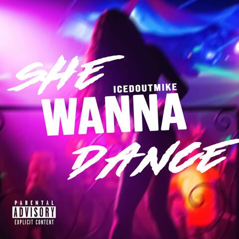 SHE WANNA DANCE