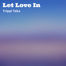 Let Love In