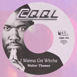 Wanna Get Witcha