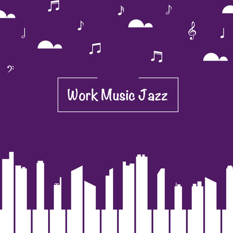 Jazz Work Music For Concentration