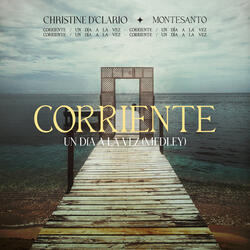 Corriente / Un Día A La Vez (Medley) (ft. Montesanto)