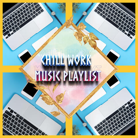 Chill Playlist For Working Hard