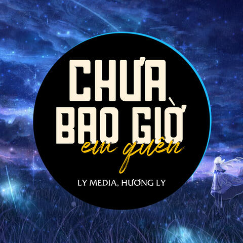 Chưa Bao Giờ Em Quên
