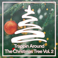 Trappin' Around The Christmas Tree