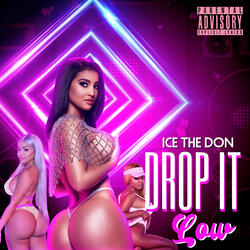Drop It Low