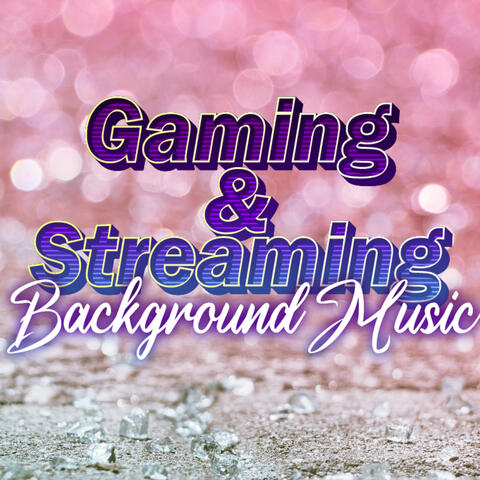 Background Music For Streaming & Gaming - Playlist For Streaming