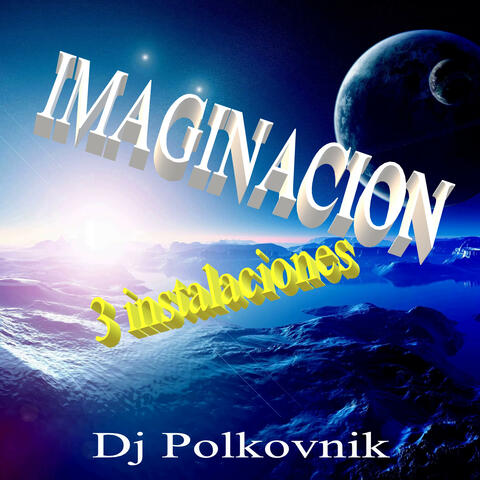 Imaginación (3 Instalaciones)