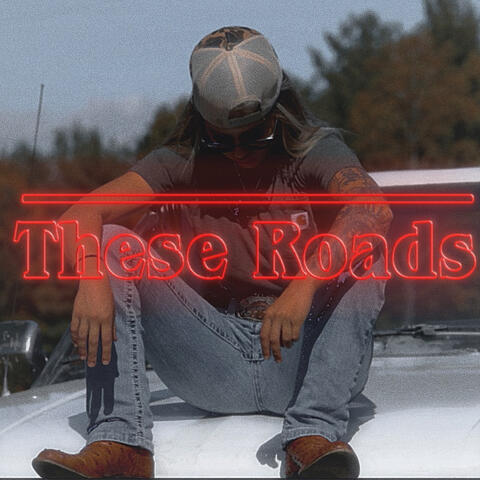 These Roads