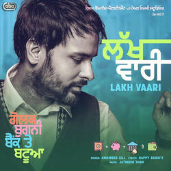 Lakh Vaari (From "Golak Bugni Bank Te Batua" Soundtrack)