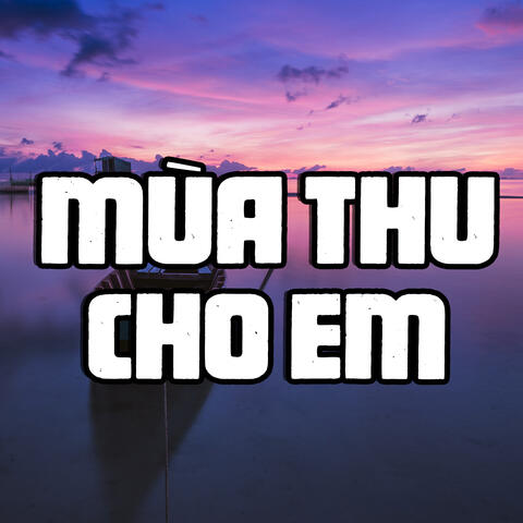 Mùa Thu Cho Em