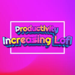 Lofi Instrumentals For Productivity
