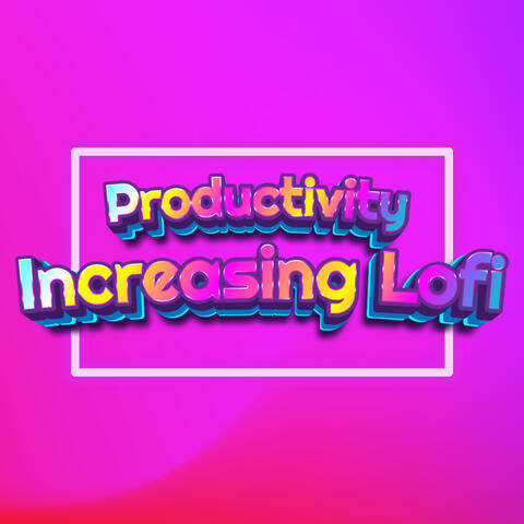Productivity Increasing Lofi Hip Hop Music Mix