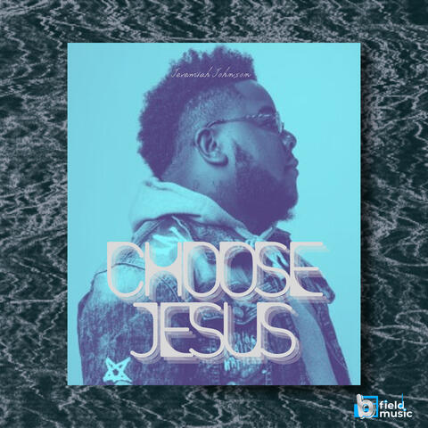 Choose Jesus